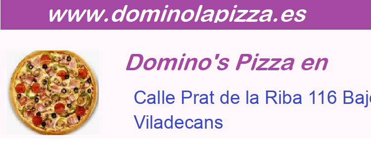 Dominos Pizza Calle Prat de la Riba 116 Bajos, Viladecans